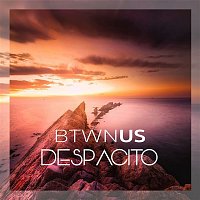 BTWN US – Despacito