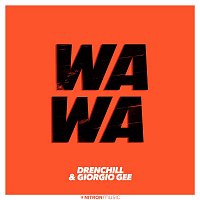 Drenchill & Giorgio Gee – Wa Wa