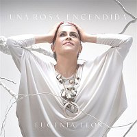 Eugenia León – Una Rosa Encendida