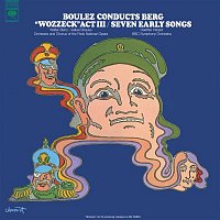 Pierre Boulez – Berg: 7 fruhe Lieder & Wozzeck, Act III