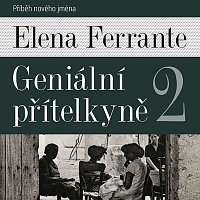 Taťjana Medvecká – Ferrante: Geniální přítelkyně 2. Příběh nového jména CD-MP3