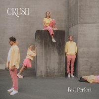 Crush – Past Perfect