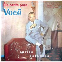 Carlos Galhardo – Ele Canta para Voce