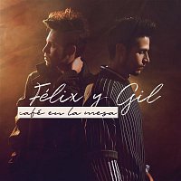Félix y Gil – Café en la Mesa