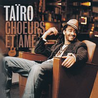 Tairo – Choeurs et ame