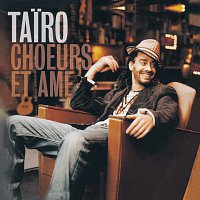 Tairo – Choeurs et ame