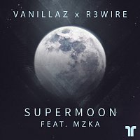 Vanillaz, R3wire, MZKA – Super Moon