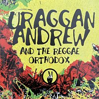 Uraggan Andrew and The Reggae Orthodox 2