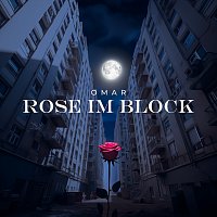 OMAR – Rose im Block