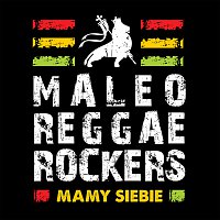 Maleo Reggae Rockers – Mamy Siebie