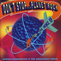 Afrika Bambaataa & The Soulsonic Force – Don't Stop...Planet Rock