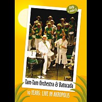 Tam - Tam Orchestra & Tam -Tam Batucada – 10 years – Live in Akropolis CD+DVD