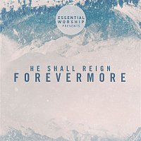 He Shall Reign Forevermore - EP