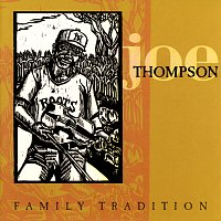 Joe Thompson – Family Tradition