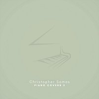 Christopher Somas – Piano Covers 2