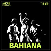 TUNDER, Antonin Padilla – BAHIANA