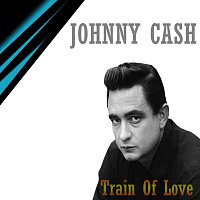 Johnny Cash – Train Of Love