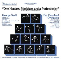 George Szell – George Szell & The Cleveland Orchestra "One Hundred Musicians and a Perfectionist"