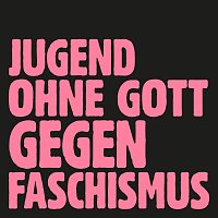 Tocotronic – Jugend ohne Gott gegen Faschismus