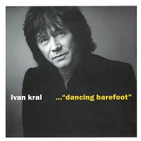 Ivan Král – ..."dancing barefoot"