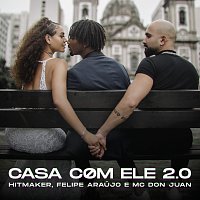 HITMAKER, Felipe Araújo, Mc Don Juan – Casa Com Ele [2.0]