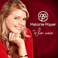 Melanie Payer – Wer weiss