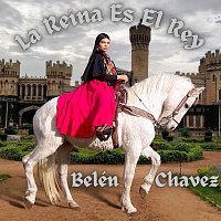 Belén Chavez – La Reina Es El Rey