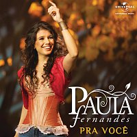 Paula Fernandes – Pra Voce [Live]