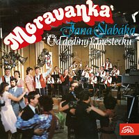 Moravanka Jana Slabáka – Od dědiny k městečku MP3