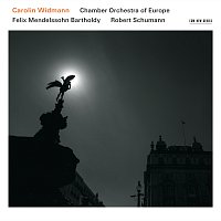 Carolin Widmann, Chamber Orchestra of Europe – Felix Mendelssohn Bartholdy / Robert Schumann