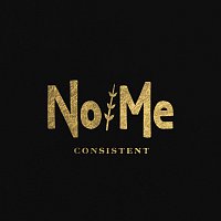 No/Me – Consistent