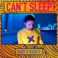 Hadi, Kerfo – Can't Sleep