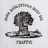 Traffic – John Barleycorn Must Die