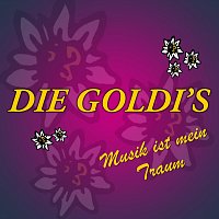 Die Goldi´s – Musik ist mein Traum