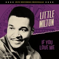 Little Milton – Sun Records Originals: If You Love Me