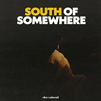 Riley Catherall – South Of Somewhere