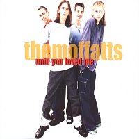 The Moffatts – Until You Loved Me