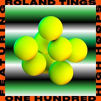 Roland Tings, HIGH HOOPS – One Hundred