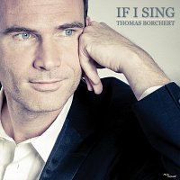 Thomas Borchert – If I Sing