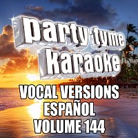 Party Tyme Karaoke – Party Tyme 144 [Vocal Versions Espanol]