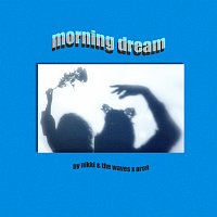 Nikki & The Waves, Aron – Morning Dream