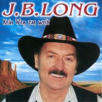 J.B.Long – Kein Weg zu weit