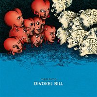 Divokej Bill – Mezi Nima MP3