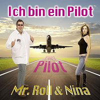 Mr. Roll & Nina – Ich bin ein Pilot