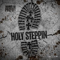 EmanuelDaProphet – Holy Steppin