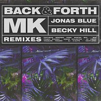 MK X Jonas Blue X Becky Hill – Back & Forth (Remixes)
