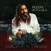 Diego El Cigala – Cigala Canta a México