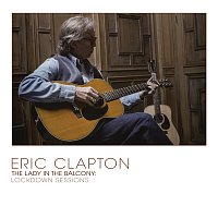 Eric Clapton – The Lady In The Balcony: Lockdown Sessions [Live]