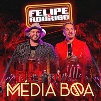 Felipe e Rodrigo – Média Boa [Ao Vivo]