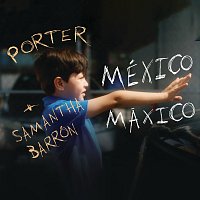Porter, Samantha Barrón – México Máxico